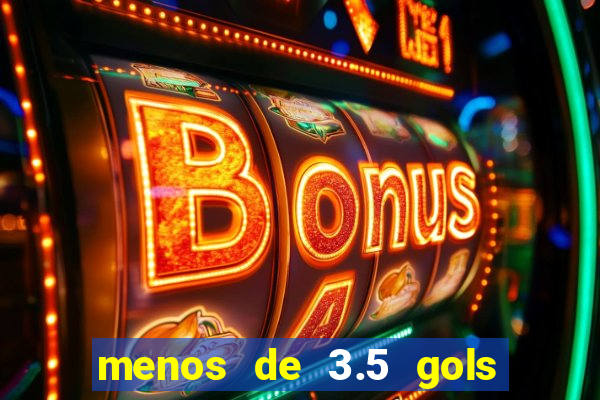 menos de 3.5 gols o que significa